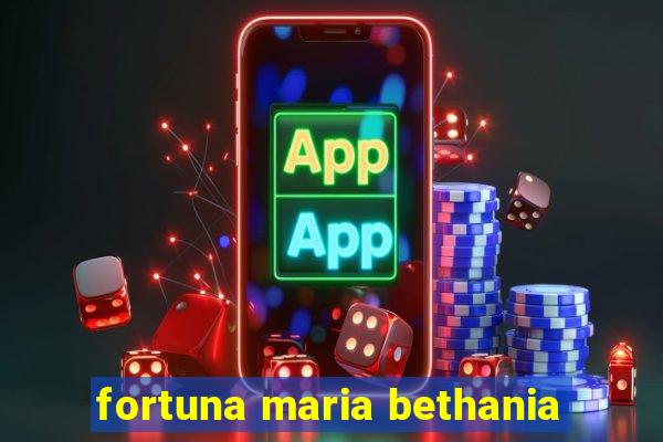 fortuna maria bethania